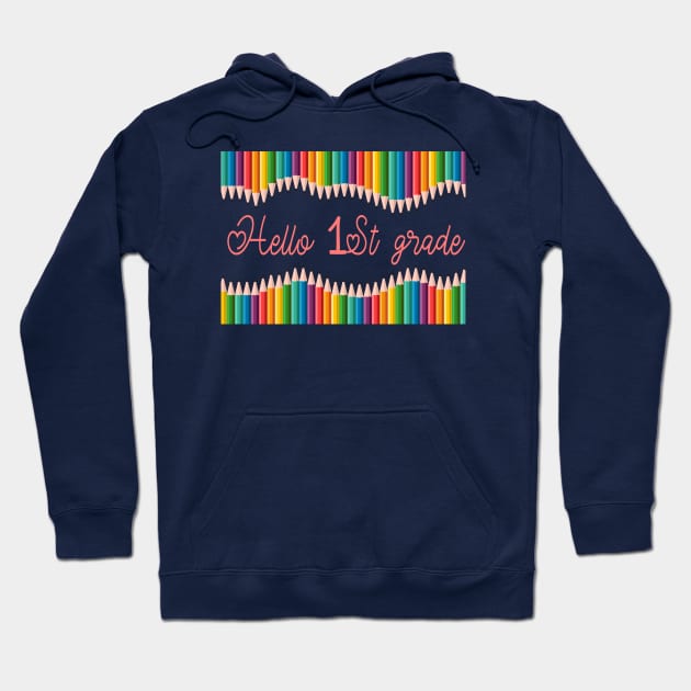 Hello First Grade, 1st Grade Back To School Hoodie by AYN Store 